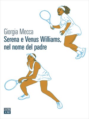 cover image of Serena e Venus Williams, nel nome del padre